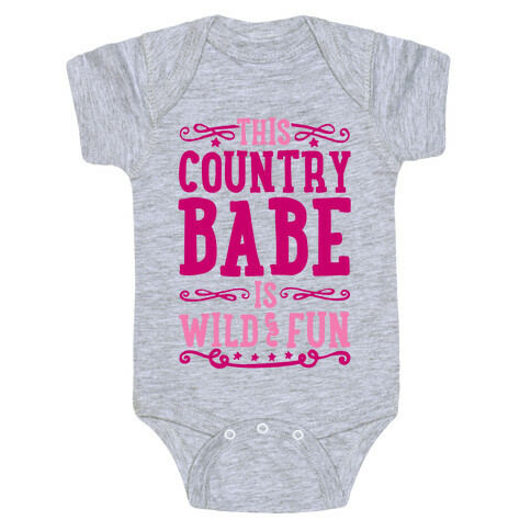 This Country Babe Is Wild and Fun Baby One-Piece