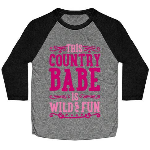 This Country Babe Is Wild and Fun Baseball Tee