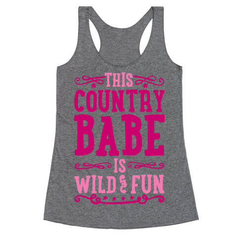 This Country Babe Is Wild and Fun Racerback Tank Top