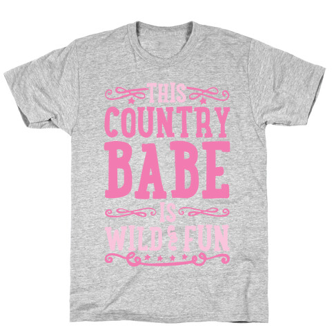 This Country Babe Is Wild and Fun T-Shirt