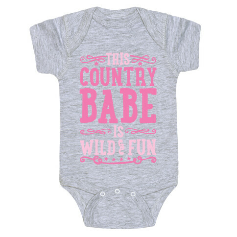 This Country Babe Is Wild and Fun Baby One-Piece