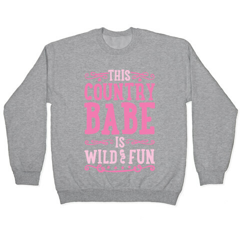 This Country Babe Is Wild and Fun Pullover