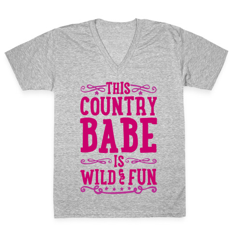 This Country Babe Is Wild and Fun V-Neck Tee Shirt