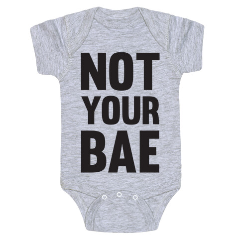 Not Your Bae Baby One-Piece