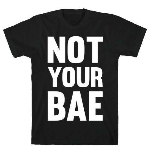 Not Your Bae Hooded Sweatshirts