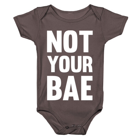 Not Your Bae Baby One-Piece