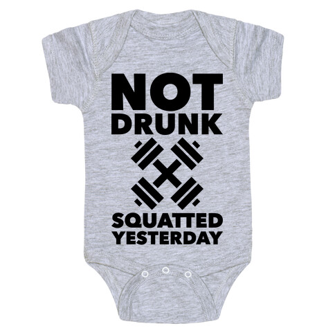 Not Drunk Squatted Yesterday Baby One-Piece