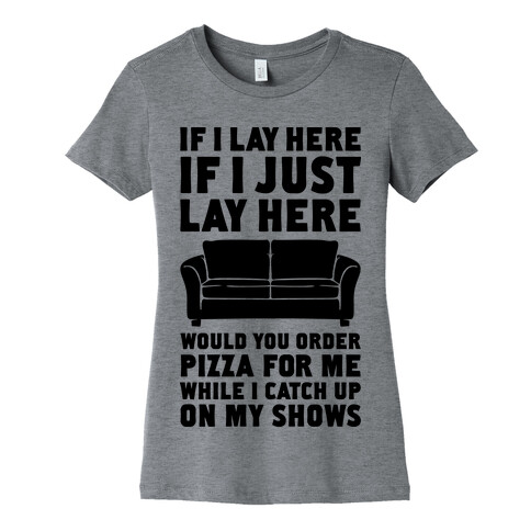 If I Just Lay Here Womens T-Shirt