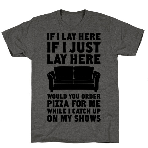 If I Just Lay Here T-Shirt