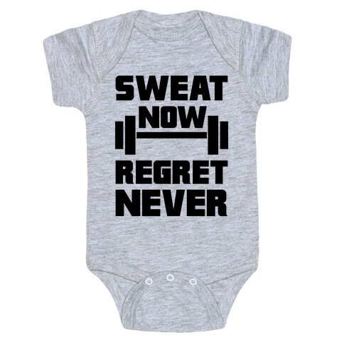 Sweat Now, Regret Never Baby One-Piece
