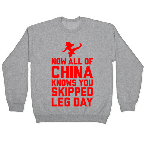 All Of China Knows You Skip Leg Day Pullover