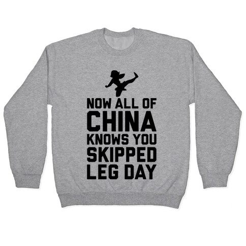 All Of China Knows You Skip Leg Day Pullover