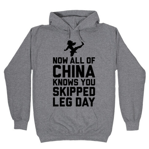 All Of China Knows You Skip Leg Day Hooded Sweatshirt
