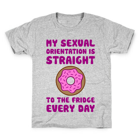 My Sexual Orientation Is Straight (To The Fridge Every Day) Kids T-Shirt