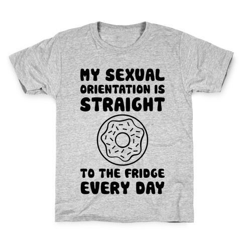 My Sexual Orientation Is Straight (To The Fridge Every Day) Kids T-Shirt