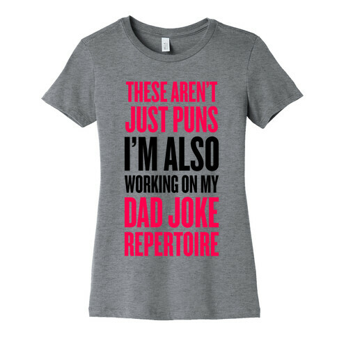 Working On My Dad Joke Repertoire Womens T-Shirt