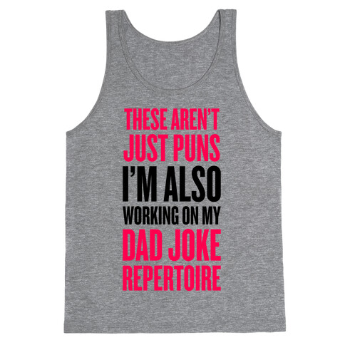 Working On My Dad Joke Repertoire Tank Top