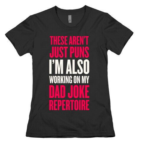Working On My Dad Joke Repertoire Womens T-Shirt