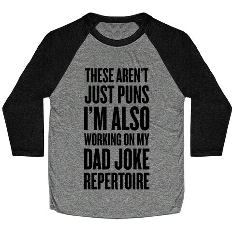 Working On My Dad Joke Repertoire Baseball Tee