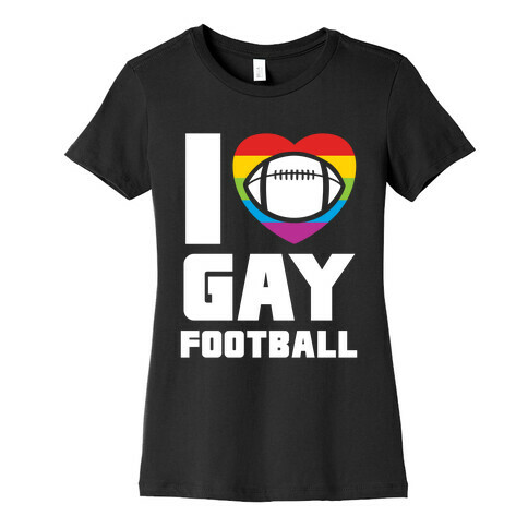 I Love Gay Football Womens T-Shirt