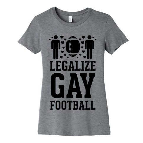 Legalize Gay Football Womens T-Shirt