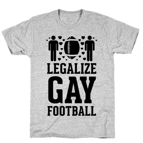 Legalize Gay Football T-Shirt