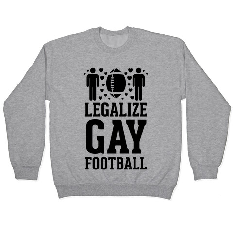 Legalize Gay Football Pullover