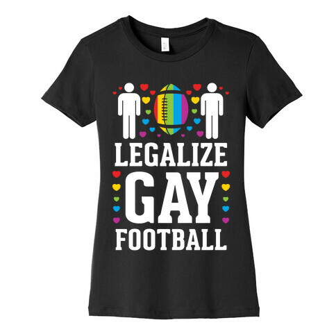 Legalize Gay Football Womens T-Shirt