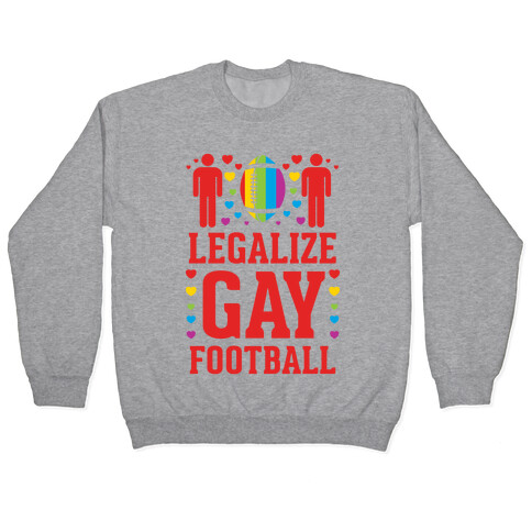 Legalize Gay Football Pullover