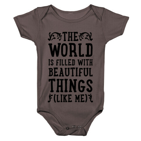 The World is Filled With Beautiful Things (Like Me!) Baby One-Piece