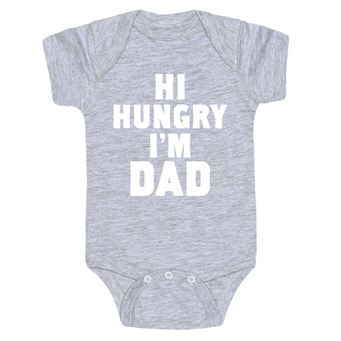 Hi Hungry I'm Dad Baby One-Piece