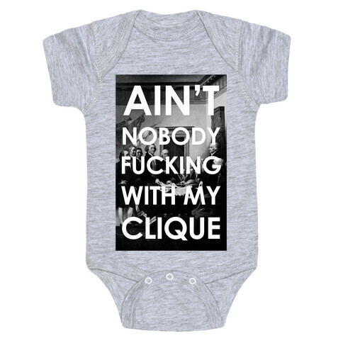 Ain't Nobody F***in Wit My Clique (Founding Fathers) Baby One-Piece