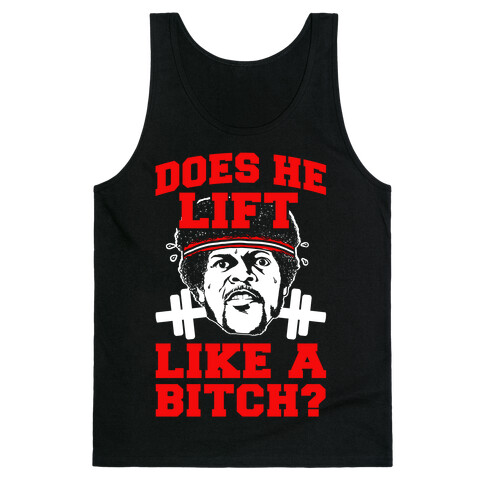 Does He Lift Like a Bitch? Tank Top