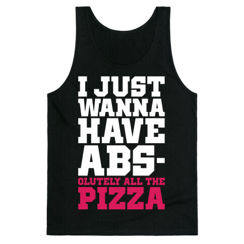 I Just Want Abs-olutely All The Pizza Tank Top