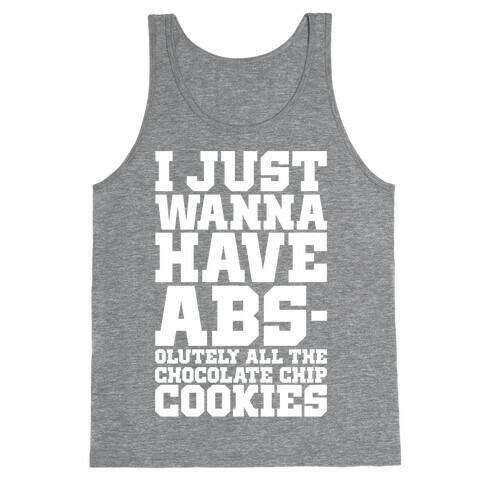 I Just Want Abs-olutely All The Chocolate Chip Cookies Tank Top