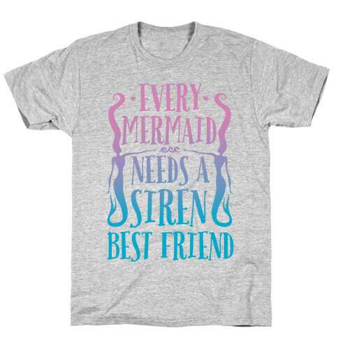 Every Mermaid Needs A Siren Best Friend T-Shirt