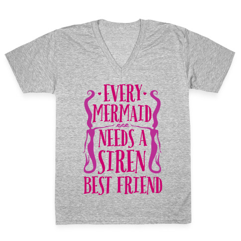 Every Mermaid Needs A Siren Best Friend V-Neck Tee Shirt