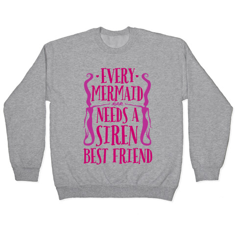 Every Mermaid Needs A Siren Best Friend Pullover