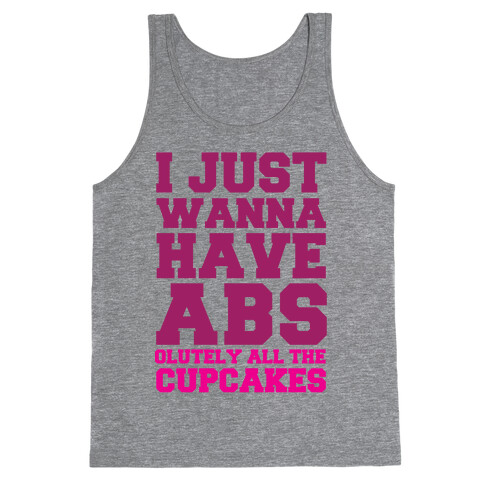 I just Wanna Have Abs...olutely All The Cupcakes Tank Top