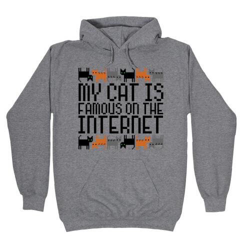 My Cat is Famous Hooded Sweatshirt