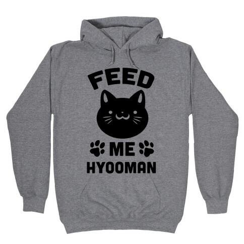 Feed Me Hyooman Hooded Sweatshirt