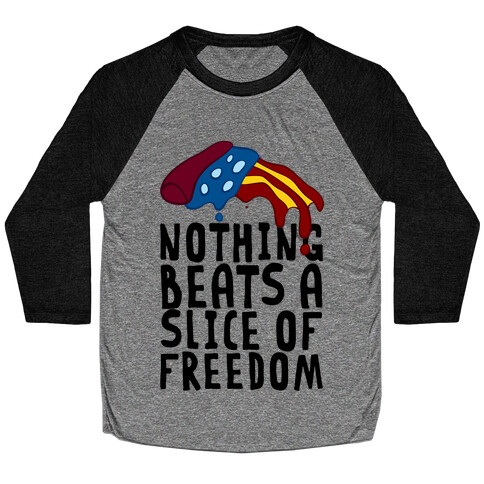 Nothing Beats A Slice Of Freedom Baseball Tee