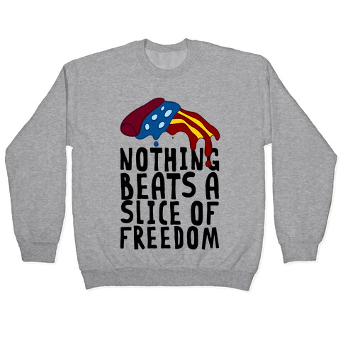 Nothing Beats A Slice Of Freedom Pullover