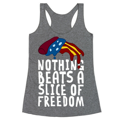 Nothing Beats A Slice Of Freedom Racerback Tank Top