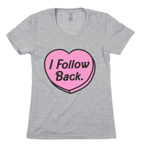 I Follow Back Womens T-Shirt
