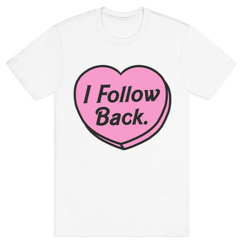 I Follow Back T-Shirt