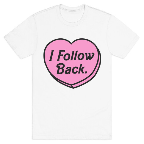 I Follow Back T-Shirt