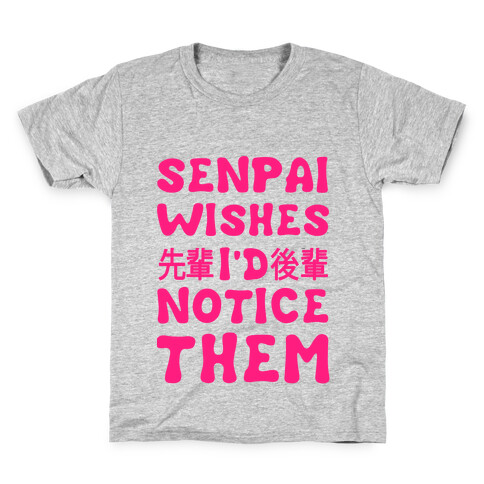 Senpai Wishes I'd Notice Them Kids T-Shirt