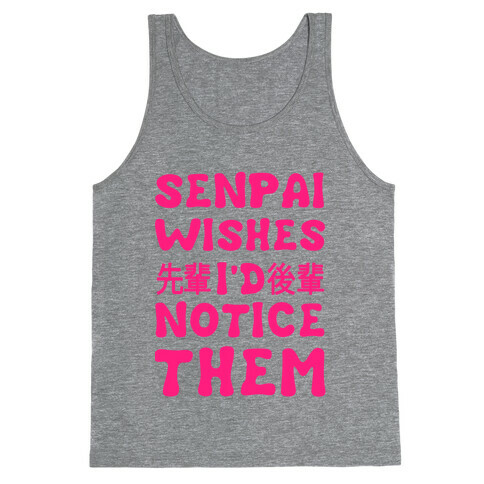 Senpai Wishes I'd Notice Them Tank Top