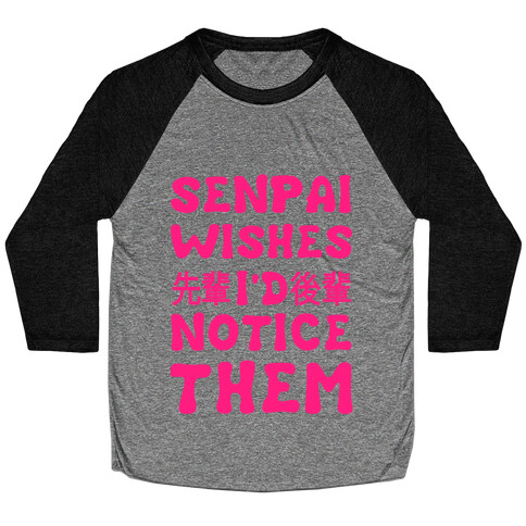 Senpai Wishes I'd Notice Them Baseball Tee